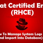 RHCE 系列（五）：如何在 RHEL 7 中管理系统日志（配置、轮换以及导入到数据库）