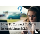 如何在 Arch Linux 的终端里设定 WiFi 网络