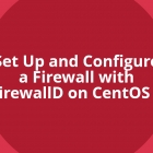 CentOS 7 上的 FirewallD 简明指南