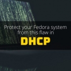 保护你的 Fedora 系统免受这个 DHCP 漏洞