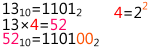 134 = 52, 1101100=110100