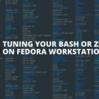 在 Fedora 上优化 bash 或 zsh