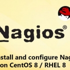 如何在 CentOS 8/RHEL 8 上安装和配置 Nagios Core