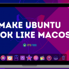 5 个简单步骤使你的 Ubuntu 看起来像 macOS