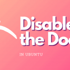 如何在 Ubuntu 20.04 上禁用坞站（dock）