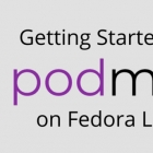如何在 Fedora 上使用 Podman