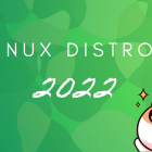 2022 年值得期待的 7 款 Linux 发行版